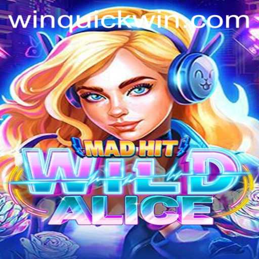 Discover the Thrills of MadHitWildAlice: A Quickwin Adventure