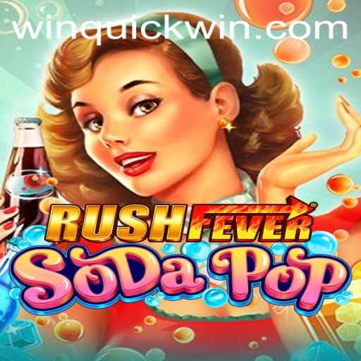 RushFeverSodaPop: Dive into a World of Fast-Paced Fun with Quickwin